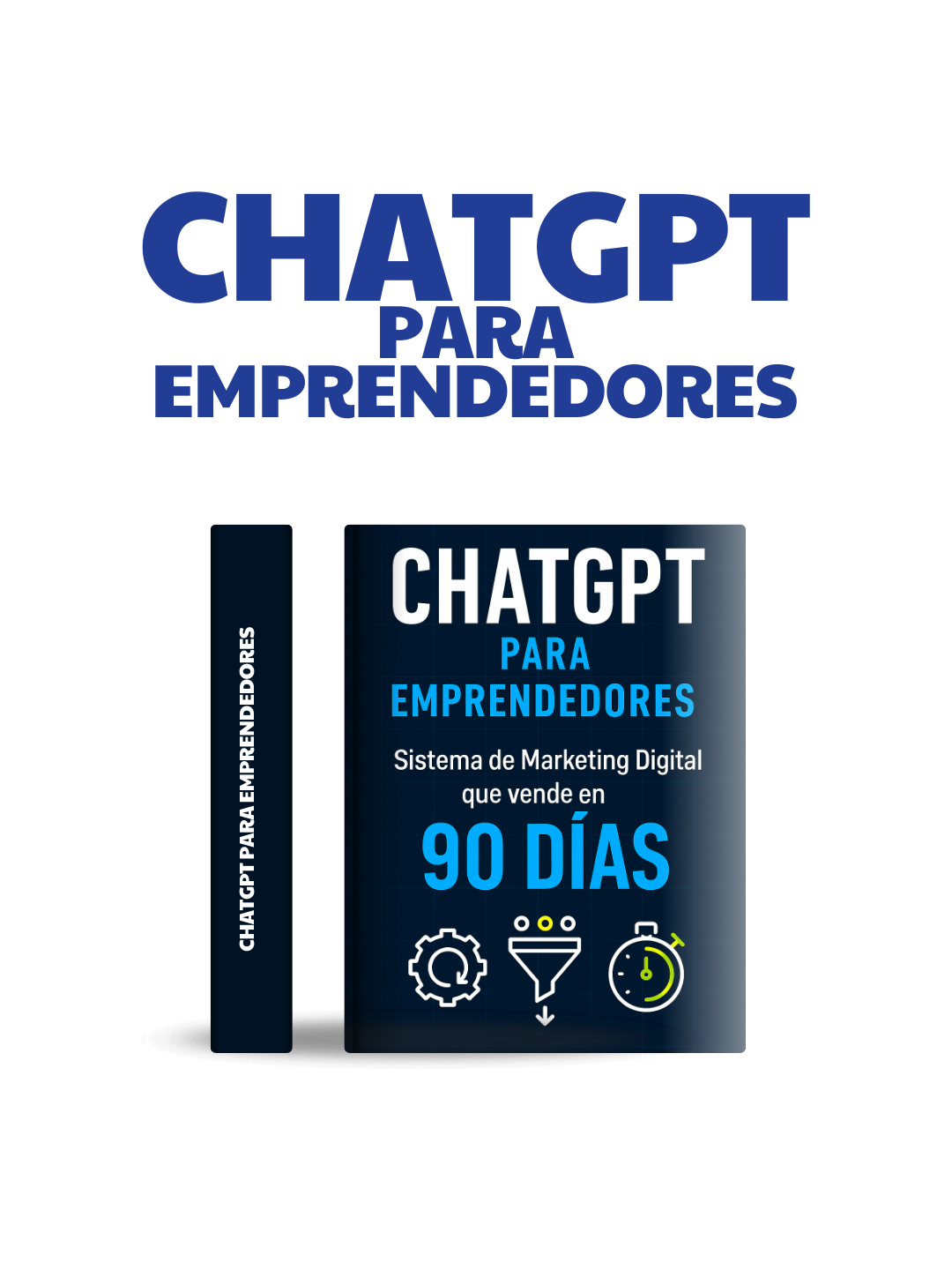 ChatGPT para Emprendedores: Sistema de Marketing Digital que vende en 90 Días